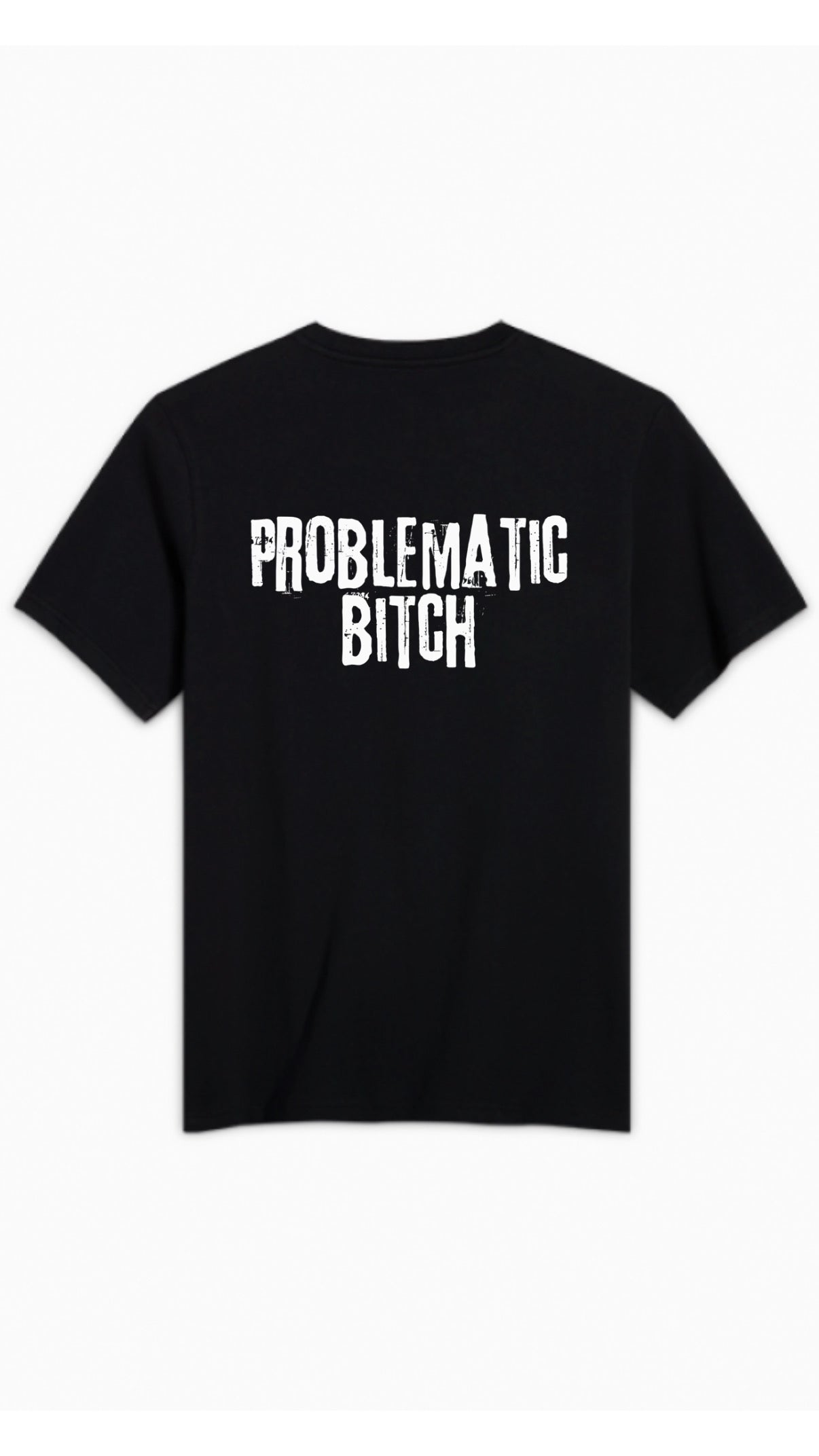 PROBLEMATIC BITCH T-SHIRT